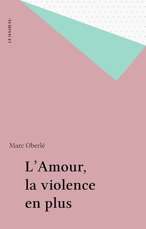 Téléchargez le livre :  L'Amour, la violence en plus