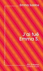 Télécharger le livre :  J'ai tué Emma S. (éd. poche)