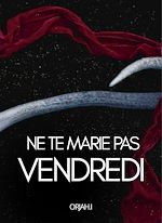Télécharger le livre :  Ne te marie pas vendredi