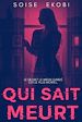 Télécharger le livre :  Qui sait meurt
