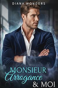 Télécharger le livre : Monsieur Arrogance & Moi