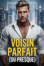 Télécharger le livre :  Voisin parfait (ou presque)