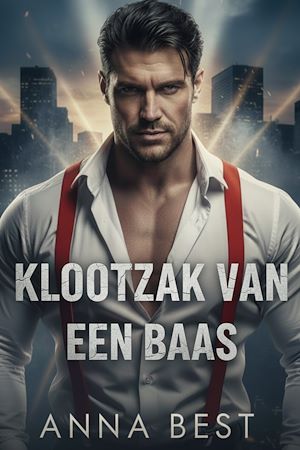 Téléchargez le livre :  Klootzak van een baas