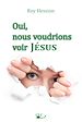 Télécharger le livre :  Oui, nous voudrions voir Jésus
