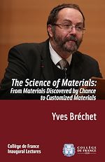 Télécharger le livre :  The Science of Materials: from Materials Discovered by Chance to Customized Materials