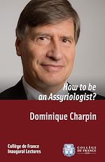 Télécharger le livre :  How to be an Assyriologist?