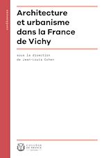 Télécharger le livre :  Architecture et urbanisme dans la France de Vichy