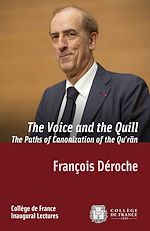 Télécharger le livre :  The Voice and the Quill. The Paths of Canonization of the Qu?ran