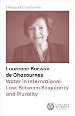 Télécharger le livre :  Water in International Law: Between Singularity and Plurality