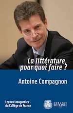 Télécharger le livre :  La littérature, pour quoi faire ?