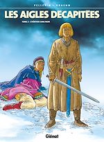 Télécharger le livre :  Les Aigles décapitées - Tome 02