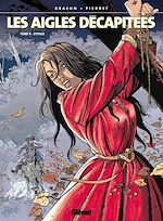 Télécharger le livre :  Les Aigles décapitées - Tome 09