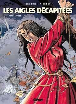 Télécharger le livre :  Les Aigles décapitées - Tome 09