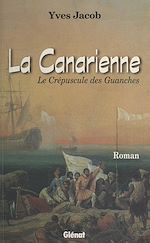 Télécharger le livre :  La Canarienne : Le Crépuscule des Guanches
