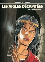 Télécharger le livre :  Les Aigles décapitées - Tome 13