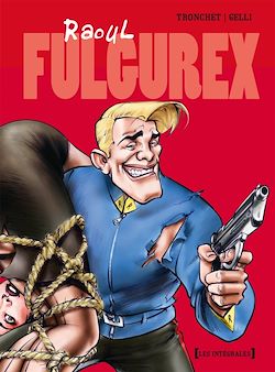 Télécharger le livre :  Raoul Fulgurex - Intégrale Tomes 01 à 03