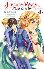 Télécharger le livre :  Library wars - Love and War - Tome 05