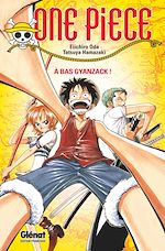 Télécharger le livre :  One Piece Roman - À bas Gyanzack !