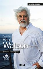 Télécharger le livre :  Capitaine Paul Watson