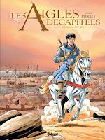Télécharger le livre :  Les Aigles décapitées - Tome 25