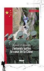 Télécharger le livre :  J'entends battre le coeur de la Chine