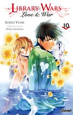Télécharger le livre :  Library wars - Love and War - Tome 10