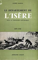 Download this eBook Le département de l'Isère sous la Troisième République, 1870-1940
