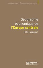 Download this eBook Géographie économique de l'Europe centrale