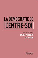 Télécharger le livre :  La Démocratie de l'entre-soi