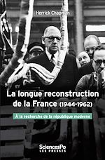 Télécharger le livre :  La longue reconstruction de la France (1944-1962)