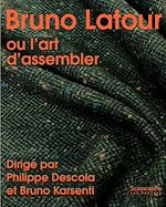 Télécharger le livre :  Bruno Latour ou l'art d'assembler