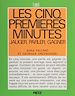 Télécharger le livre :  Les Cinq premières minutes : jauger, parler, gagner