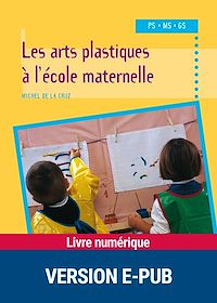 Téléchargez le livre :  EPUB Arts plastiques à l'école maternelle