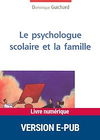 Téléchargez le livre :  Psychologue scolaire et la famille - EPUB