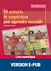 Télécharger le livre :  80 activités de coopération pour apprendre ensemble - MS, CYCLE 2 - EPUB