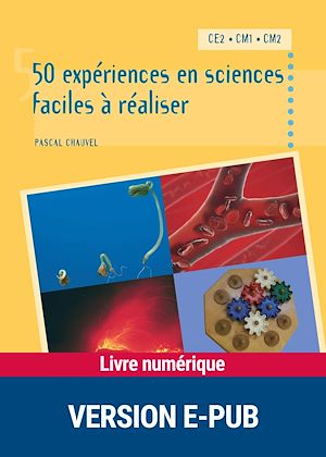 Téléchargez le livre :  50 EXPERIENCES EN SCIENCES FACILES A REALISER CM