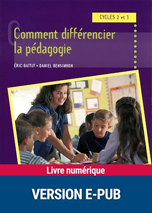 Téléchargez le livre :  Comment différencier la pédagogie cycles 2 et 3 EPUB