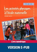 Télécharger le livre :  Les activités physiques à l'école maternelle EPUB