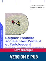 Télécharger le livre :  Soigner l'anxiété sociale chez l'enfant et l'adolescent