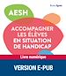 Télécharger le livre :  AESH - Accompagner les élèves en situation de handicap