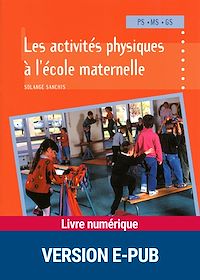 Téléchargez le livre :  Les activités physiques à l'école maternelle EPUB