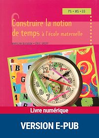 Téléchargez le livre :  Construire la notion de temps à l'école maternelle EPUB