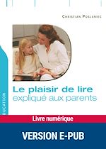 Télécharger le livre :  Le plaisir de lire expliqué aux parents