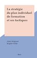 Télécharger le livre :  La stratégie du plan individuel de formation et ses tactiques