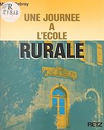 Télécharger le livre :  Une journée à l'école rurale