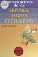 Télécharger le livre :  Levures, algues et ferments