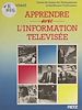 Télécharger le livre :  Apprendre avec l'information télévisée
