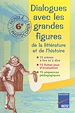 Télécharger le livre :  Dialogues avec les grandes figures de la littérature et de l'histoire