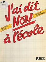 Télécharger le livre :  J'ai dit non à l'école