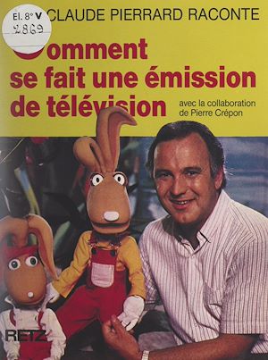 Téléchargez le livre :  Comment se fait une émission de télévision